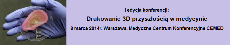 Konferencja drukowanie 3D przyszłością w medycynie