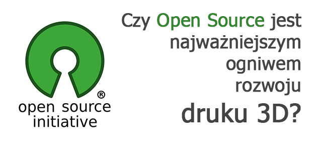 Czy Open Source jest najważniejszym ogniwem rozwoju druku 3D