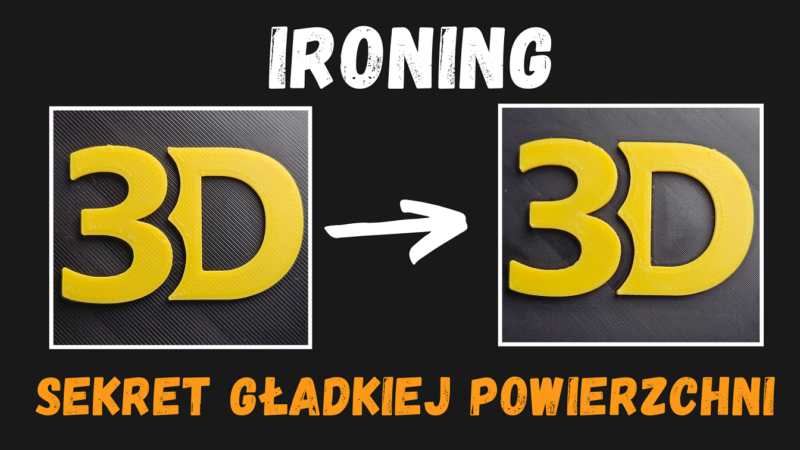 Jak skalibrować i ustawić IRONING / Sekret gładkich powierzchni w wydrukach 3D